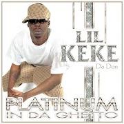 Der musikalische text LET'S GET F@#!ED UP von LIL' KEKE ist auch in dem Album vorhanden Platinum in da ghetto (2002)