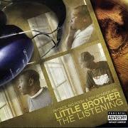 Der musikalische text THE GETUP von LITTLE BROTHER ist auch in dem Album vorhanden The listening (2003)
