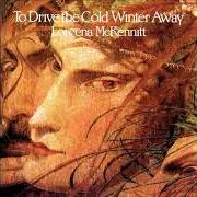 Der musikalische text SNOW von LOREENA MCKENNITT ist auch in dem Album vorhanden To drive the cold winter away (1987)