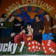 Der musikalische text TIFFANY von LUCKY 7 ist auch in dem Album vorhanden Miss fortune (1999)