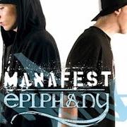 Der musikalische text WHAT I GOT TO SAY von MANAFEST ist auch in dem Album vorhanden Epiphany (2005)