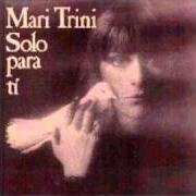 Der musikalische text BUENA SUERTE CARIÑO von MARI TRINI ist auch in dem Album vorhanden Solo para ti (1978)