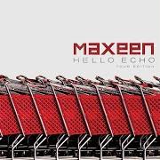 Der musikalische text LOVE GOES A LONG WAY von MAXEEN ist auch in dem Album vorhanden Hello echo (tour edition) (2006)