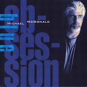 Der musikalische text ALL I NEED von MICHAEL MCDONALD ist auch in dem Album vorhanden Blue obsession (1997)