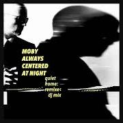 Der musikalische text SHOULD SLEEP von MOBY ist auch in dem Album vorhanden Always centered at night (2024)