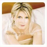 Der musikalische text WITHIN ME von NATALIE GRANT ist auch in dem Album vorhanden Deeper life (2003)