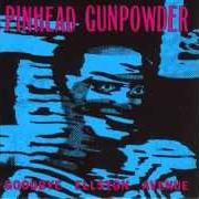 Der musikalische text ONCE MORE WITHOUT FEELING von PINHEAD GUNPOWDER ist auch in dem Album vorhanden Goodbye ellston avenue (1997)
