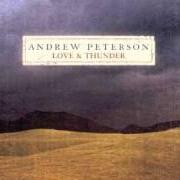 Der musikalische text CANAAN BOUND von ANDREW PETERSON ist auch in dem Album vorhanden Love & thunder (2003)