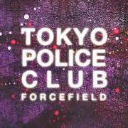 Der musikalische text MISERABLE von TOKYO POLICE CLUB ist auch in dem Album vorhanden Forcefield (2014)