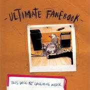 Der musikalische text FAR, FAR AWAY von ULTIMATE FAKEBOOK ist auch in dem Album vorhanden This will be lauging week (2000)