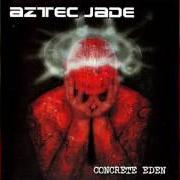 Der musikalische text REVELATIONS von AZTEC JADE ist auch in dem Album vorhanden Concrete eden (2002)