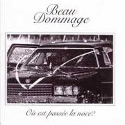 Der musikalische text LE BLUES D'LA METROPOLE von BEAU DOMMAGE ist auch in dem Album vorhanden Où est passée la noce? (1975)