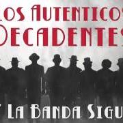 Der musikalische text TANTA SOLEDAD von LOS AUTENTICOS DECADENTES ist auch in dem Album vorhanden Y la banda sigue (2014)
