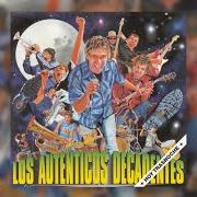 Der musikalische text NO PUEDO von LOS AUTENTICOS DECADENTES ist auch in dem Album vorhanden Hoy trasnoche (2000)