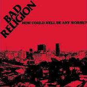 Der musikalische text PART III von BAD RELIGION ist auch in dem Album vorhanden How could hell be any worse? (1982)