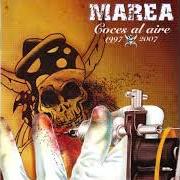 Der musikalische text EN TU AGUJERO von MAREA ist auch in dem Album vorhanden Coces al aire, 1997-2007 (2007)