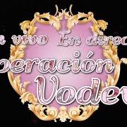 Operacion vodevil Operacion vodevil