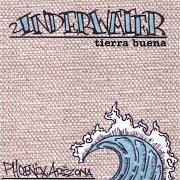 Der musikalische text THIS IS HOW von UNDERWATER ist auch in dem Album vorhanden Tierra buena (2004)