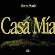 Der musikalische text INTIMIDAD von VANESA MARTIN ist auch in dem Album vorhanden Casa mía (2025)