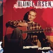 Der musikalische text THE MAN HE'LL NEVER BE von BLAINE LARSEN ist auch in dem Album vorhanden Off to join the world (2005)