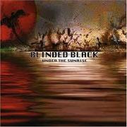 Der musikalische text INTRO von BLINDED BLACK ist auch in dem Album vorhanden Under the sunrise (2007)