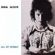 Der musikalische text IT'S DOING SOMETHING von RIKK AGNEW ist auch in dem Album vorhanden All by myself (1982)