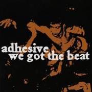 Der musikalische text TERMS OF LIVING von ADHESIVE ist auch in dem Album vorhanden We got the beat (2000)