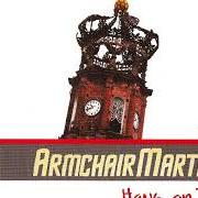 Der musikalische text TOMORROW'S OVER von ARMCHAIR MARTIAN ist auch in dem Album vorhanden Hang, on ted (1999)
