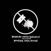 Der musikalische text KING OF MINNEAPOLIS, PTS. III AND IV von BOMB THE MUSIC INDUSTRY! ist auch in dem Album vorhanden Goodbye cool world! (2006)