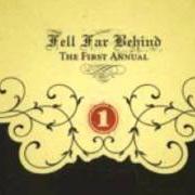 Der musikalische text THE LAST TIME von FELL FAR BEHIND ist auch in dem Album vorhanden The first annual (2005)