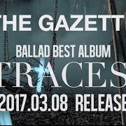 Der musikalische text PLEDGE von THE GAZETTE ist auch in dem Album vorhanden Traces, vol. 2 (2017)