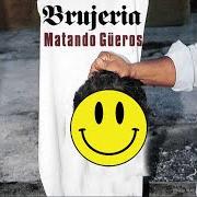 Der musikalische text NARCOS-SATÁNICOS von BRUJERIA ist auch in dem Album vorhanden Matando gueros (1993)