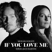 Der musikalische text IF YOU LOVE ME von MICHAEL SCHULTE ist auch in dem Album vorhanden If you love me (2024)