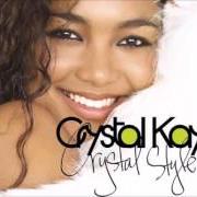 Der musikalische text MAKE YOU MINE von CRYSTAL KAY ist auch in dem Album vorhanden Crystal style (2005)