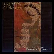 Der musikalische text ENDLESS TEARS von CRYPTAL DARKNESS ist auch in dem Album vorhanden Endless tears (1998)