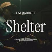 Der musikalische text BEAUTIFUL LIFE von PAT BARRETT ist auch in dem Album vorhanden Shelter (2023)