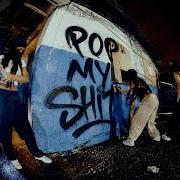 Pop my shit Pop my shit