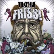 Der musikalische text FREIHEIT von TOXPACK ist auch in dem Album vorhanden Friss! (2014)