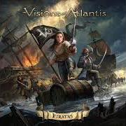 Der musikalische text IN MY WORLD von VISIONS OF ATLANTIS ist auch in dem Album vorhanden Pirates (2022)