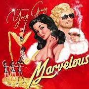 Der musikalische text ISN'T IT JUST MARVELOUS? von YUNG GRAVY ist auch in dem Album vorhanden Marvelous (2022)