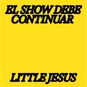 Der musikalische text UNA PLAYA EN NAYARIT von LITTLE JESUS ist auch in dem Album vorhanden El show debe continuar (2024)