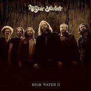 Der musikalische text LEAVE IT ALL BEHIND von MAGPIE SALUTE ist auch in dem Album vorhanden High water ii (2019)