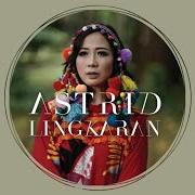 Der musikalische text LINGKARAN von ASTRID ist auch in dem Album vorhanden Lingkaran (2018)