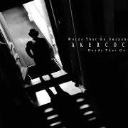 Der musikalische text WORDS THAT GO UNSPOKEN PART 1 von AKERCOCKE ist auch in dem Album vorhanden Words that go unspoken, deeds that go undone (2005)