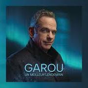 Der musikalische text UN MEILLEUR LENDEMAIN von GAROU ist auch in dem Album vorhanden Un meilleur lendemain (2025)
