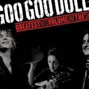 Der musikalische text SUNSHINE OF YOUR LOVE von GOO GOO DOLLS ist auch in dem Album vorhanden Goo goo dolls (1998)