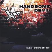 Der musikalische text LIQUOR STORE von HANDSOME DEVIL ist auch in dem Album vorhanden Knock yourself out (2003)