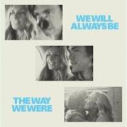 We will always be the way we were We will always be the way we were